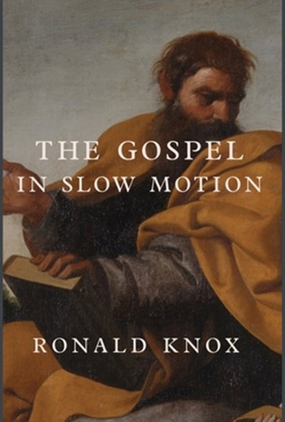 GOSPEL IN SLOW MOTION, Ronald Knox - Gebonden - 9781685952181