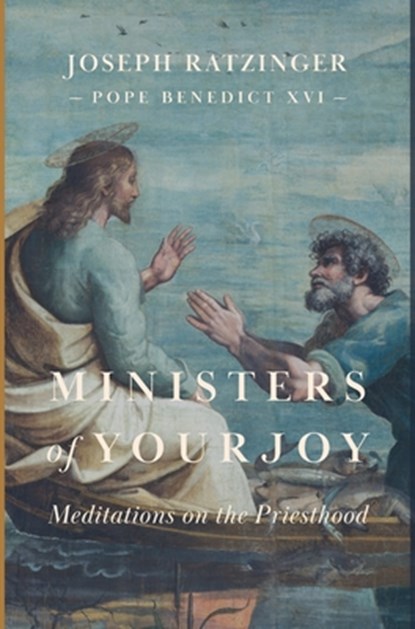 Ratzinger, J: Ministers of Your Joy, Joseph Ratzinger - Gebonden - 9781685952693