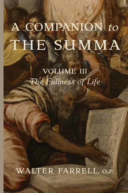 A Companion to the Summa-Volume III, Walter Farrell - Paperback - 9781685953232