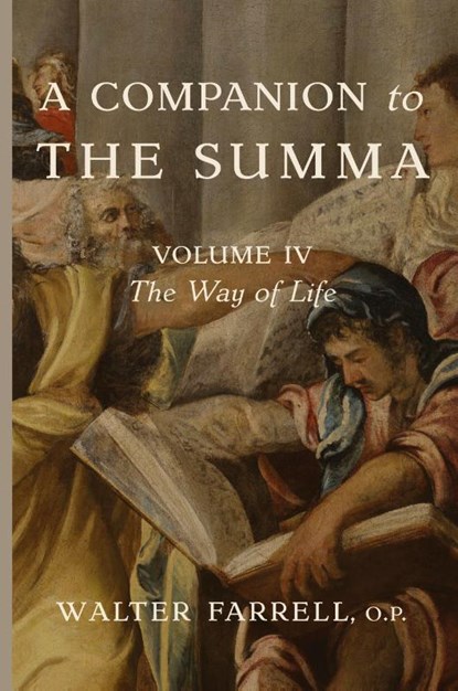 A Companion to the Summa-Volume IV, Walter Farrell - Paperback - 9781685953249