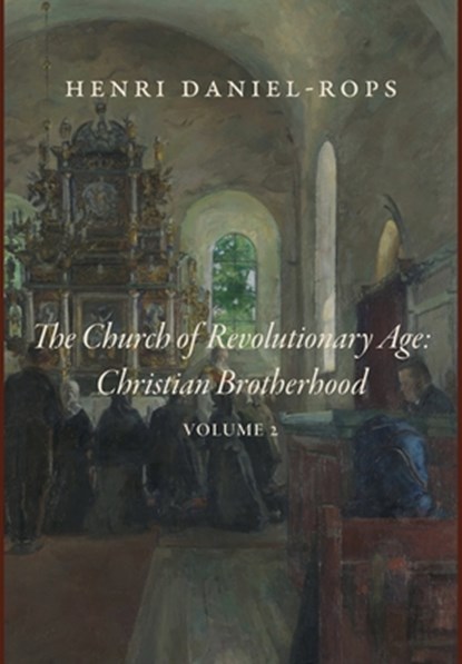 Daniel-Rops, H: Church of the Revolutionary Age, Henri Daniel-Rops - Gebonden - 9781685953331