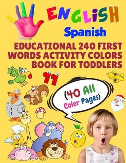English Spanish Educational 240 First Words Activity Colors Book for Toddlers (40 All Color Pages): New childrens learning cards for preschool kinderg, LEARNING,  Modern School - Paperback - 9781686305269