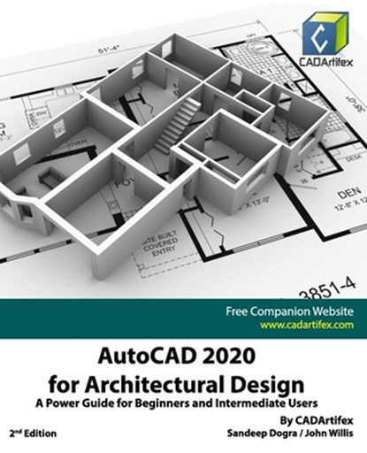 AutoCAD 2020 for Architectural Design, John Willis ; Sandeep Dogra ; Cadartifex - Paperback - 9781686313929