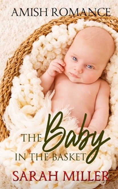 The Baby in the Basket: Amish Romance, Sarah Miller - Paperback - 9781686623950