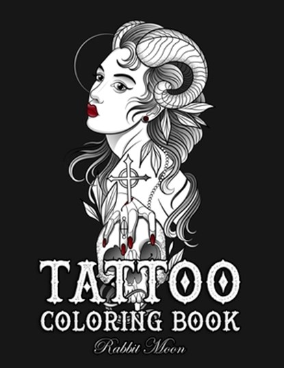 Tattoo Coloring Book: An Adult Coloring Book with Awesome, Sexy, and Relaxing Tattoo Designs for Men and Women, Rabbit Moon - Paperback - 9781687719645