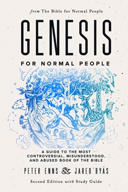 Genesis for Normal People, Jared Byas ; Peter Enns - Paperback - 9781689016841