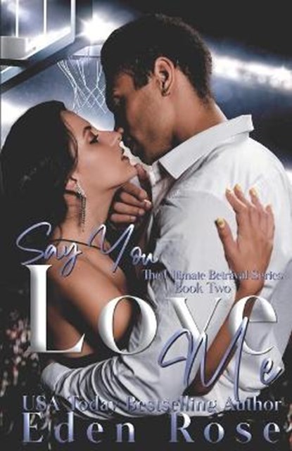 Say You Love Me, Eden Rose - Paperback - 9781689175302