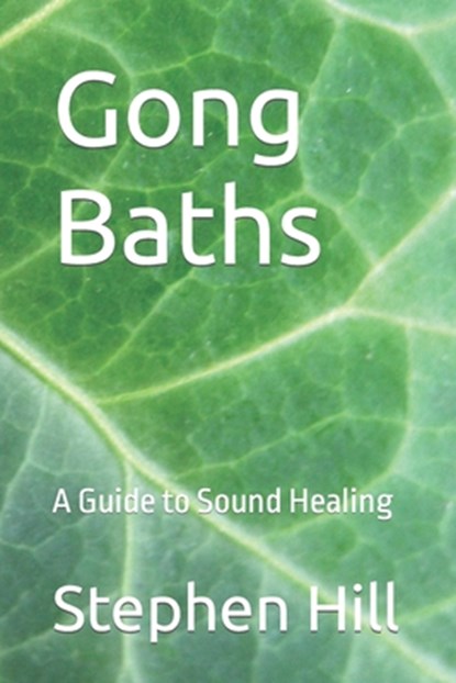 Gong Baths, Stephen Hill - Paperback - 9781689918503