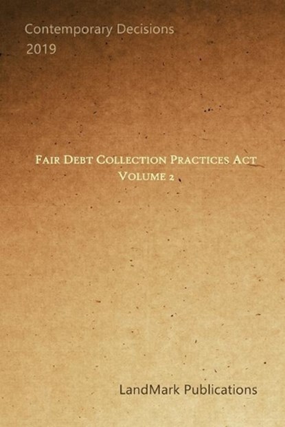 Fair Debt Collection Practices Act: Volume 2, PUBLICATIONS,  Landmark - Paperback - 9781692295417