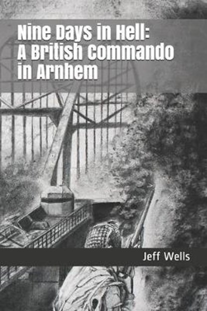 Nine Days in Hell: A British Commando in Arnhem, DAVIDSON,  Steve - Paperback - 9781692319496
