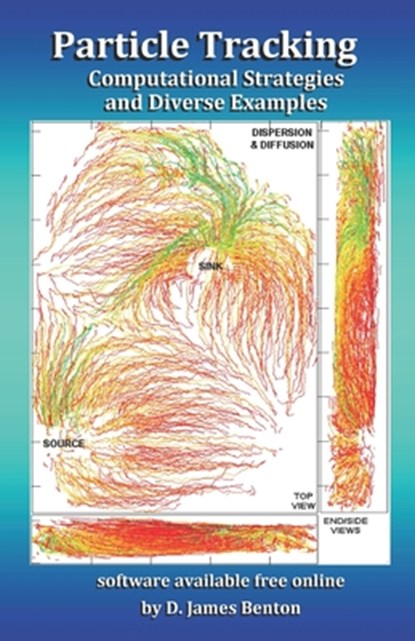 Particle Tracking: Computational Strategies and Diverse Examples, D. James Benton - Paperback - 9781692512651