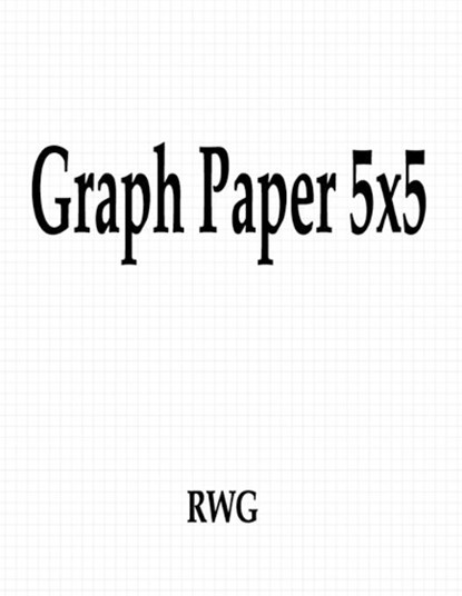 Graph Paper 5x5, RWG - Paperback - 9781693592188