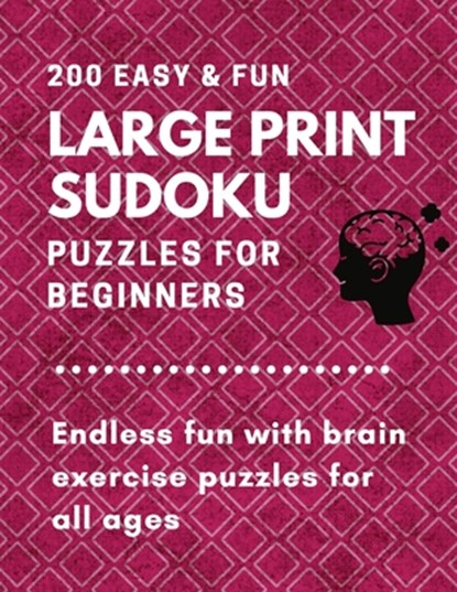200 Easy & fun large print sudoku puzzles for beginners: Endless fun with brain exercise puzzles for all ages, Sapphire Sudoku - Paperback - 9781693911002