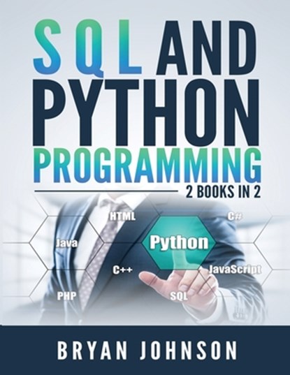 SQL AND Python Programming: 2 Books IN 1!, Bryan Johnson - Paperback - 9781694724922