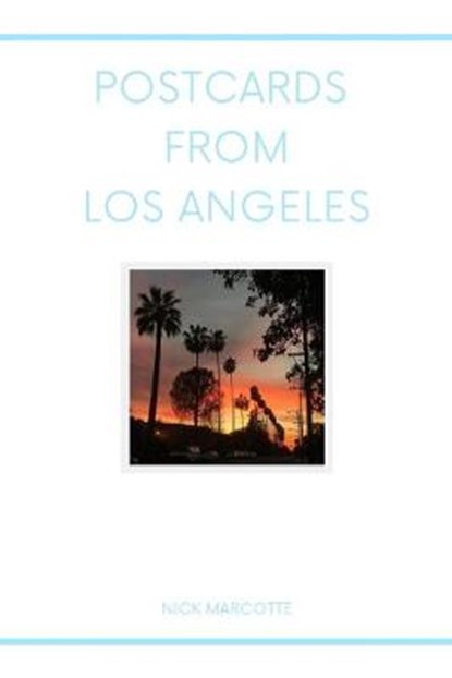 Postcards from Los Angeles: Poems, MARCOTTE,  Nick - Paperback - 9781694822963