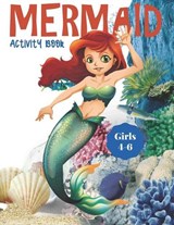 Mermaid Activity Book Girls 4-6: Cute Nautical Themed Color, Dot to Dot, and Word Search Puzzles Provide Hours of Fun For Creative Young Children - Color My World - 9781695208629
