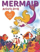 Mermaid Activity Book Girls 6-8: Cute Nautical Themed Color, Dot to Dot, and Word Search Puzzles Provide Hours of Fun For Creative Young Children - Color My World - 9781695219526