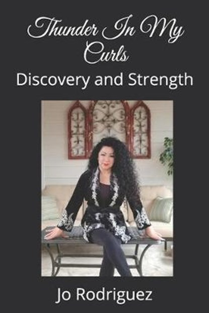 Thunder In My Curls: Discovery and Strength, RODRIGUEZ,  Jo - Paperback - 9781695687455