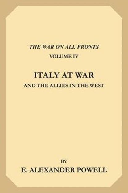 Italy at War and the Allies in the West, E. Alexander Powell - Paperback - 9781696705929