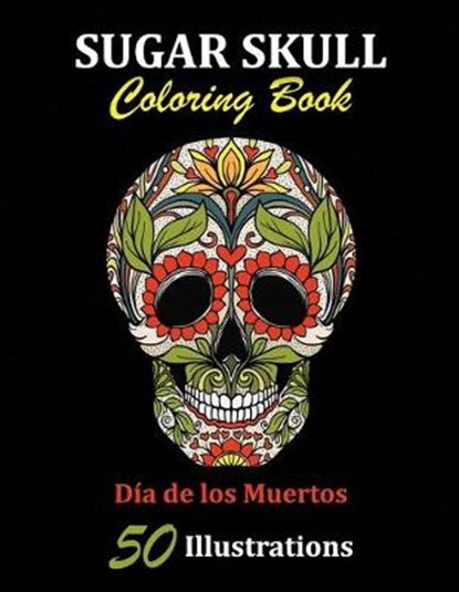 Sugar Skull Coloring Book, La Catrina Libros - Paperback - 9781696912440