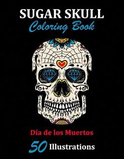 Sugar Skull Coloring Book, La Catrina Libros - Paperback - 9781696916738
