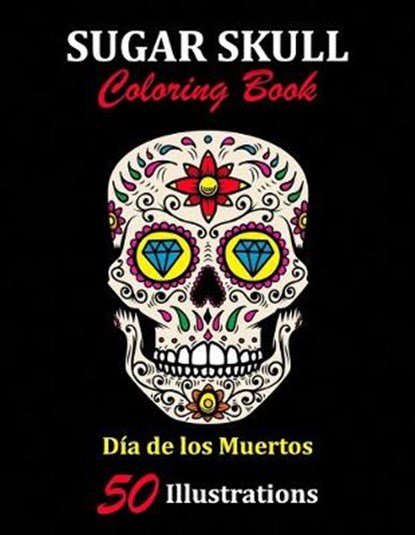 Sugar Skull Coloring Book, La Catrina Libros - Paperback - 9781696920155
