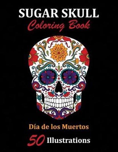 Sugar Skull Coloring Book, La Catrina Libros - Paperback - 9781696925600