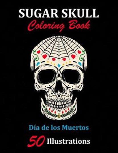 Sugar Skull Coloring Book, La Catrina Libros - Paperback - 9781696926843