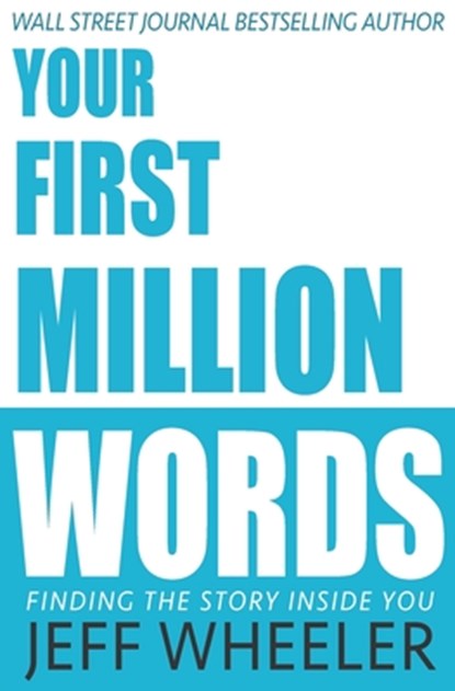 Your First Million Words, Jeff Wheeler - Paperback - 9781696963916