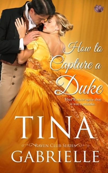 How to Capture a Duke, Tina Gabrielle - Paperback - 9781697468779