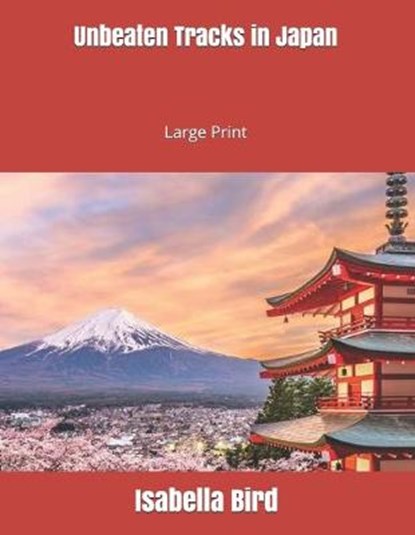 Unbeaten Tracks in Japan, BIRD,  Isabella - Paperback - 9781697623512