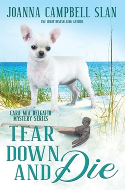 Tear Down and Die: Book #1 in the Cara Mia Delgatto Mystery Series, Joanna Campbell Slan - Paperback - 9781698289496