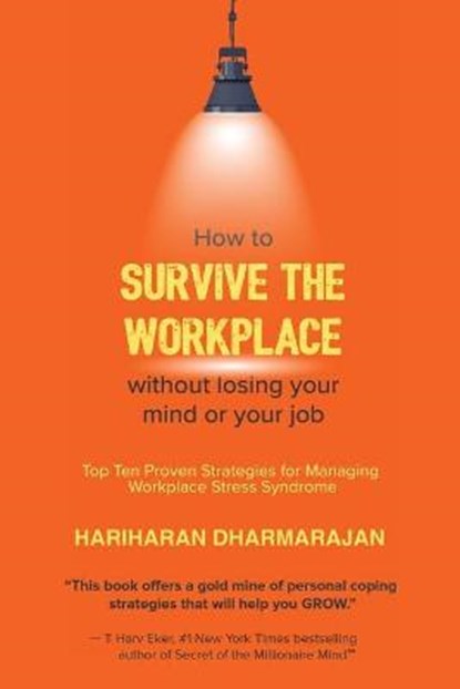 How to Survive the Workplace Without Losing Your Mind or Job, DHARMARAJAN,  Hariharan - Paperback - 9781698702759