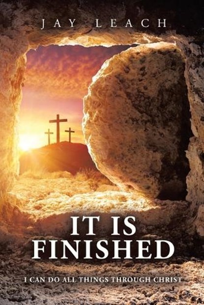 It Is Finished, Jay Leach - Paperback - 9781698717470