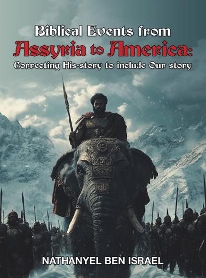 Biblical Events from Assyria to America, Nathanyel Ben Israel - Gebonden - 9781698718866