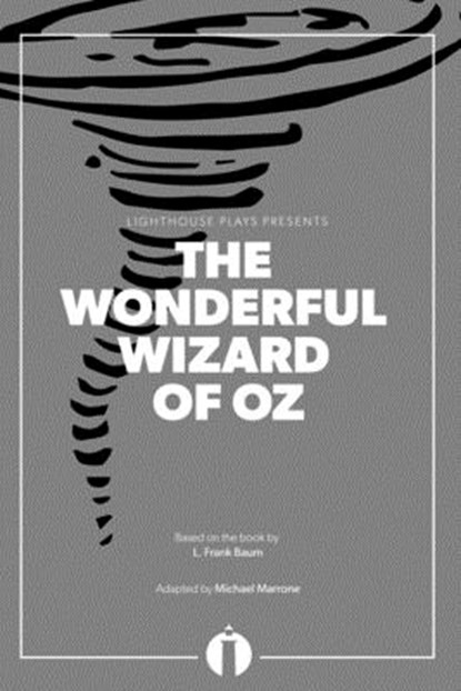 The Wonderful Wizard of Oz (Lighthouse Plays), L. Frank Baum - Paperback - 9781698846828