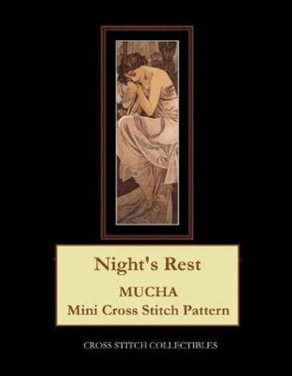 Night's Rest: Mucha Mini Cross Stitch Pattern, GEORGE,  Kathleen - Paperback - 9781699232934