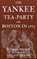The Yankee Tea-Party or Boston in 1773, Henry C Watson - Paperback - 9781699739877