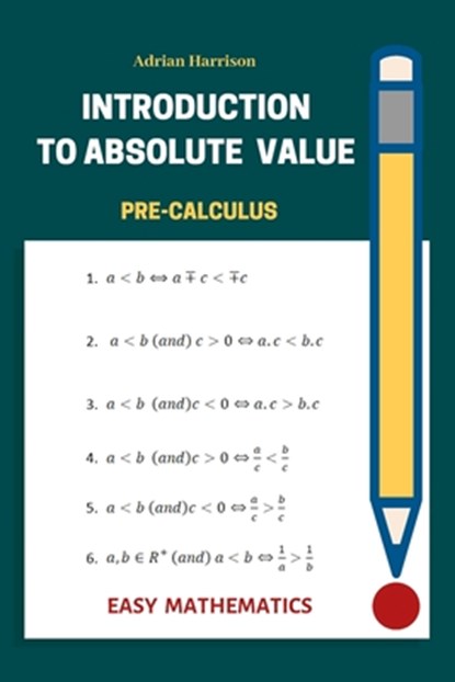 Introduction to absolute value: Easy mathematics, Adrian Harrison - Paperback - 9781699843925