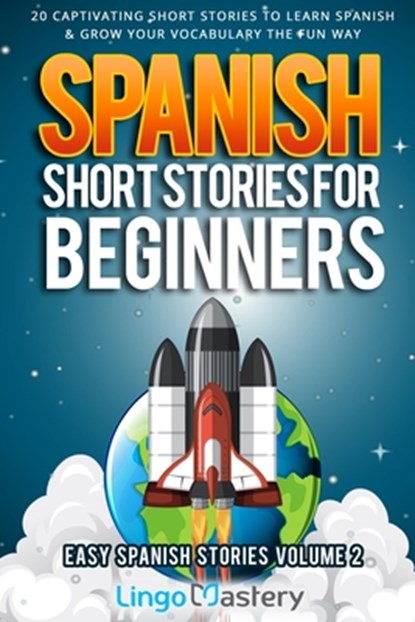 Spanish Short Stories for Beginners Volume 2, Lingo Mastery - Paperback - 9781700467010