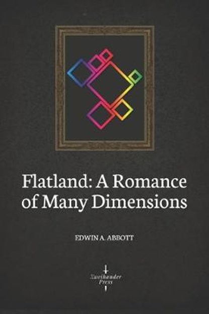 Flatland: A Romance of Many Dimensions (Illustrated), Edwin A. Abbott - Paperback - 9781701353275