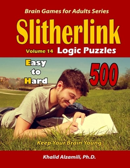 Slitherlink Logic Puzzles: 500 Easy to Hard: : Keep Your Brain Young, Khalid Alzamili - Paperback - 9781701355200