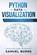 Python Data Visualization: An Easy Introduction to Data Visualization in Python with Matplotlip, Pandas, and Seaborn, Samuel Burns - Paperback - 9781701860254