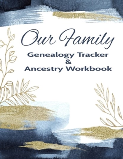 Our Family Genealogy Tracker & Ancestry Workbook: Research Family Heritage and Track Ancestry in this Genealogy Workbook 8x10 &#65533; 90 Pages, Kanig Designs - Paperback - 9781702125871