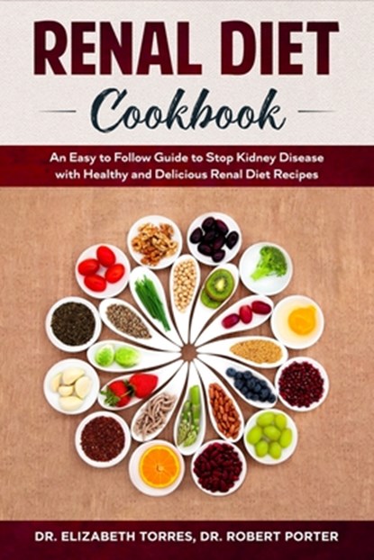 Renal Diet Cookbook, Robert Porter ; Elizabeth Torres - Paperback - 9781702333283
