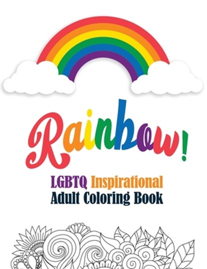 Rainbow! - LGBTQ Inspirational Adult Coloring Book: Coloring Pages for Relaxation, Adult Coloring Book with Fun Inspirational Quotes, Creative Art Act, Voloxx Studio - Paperback - 9781702772525