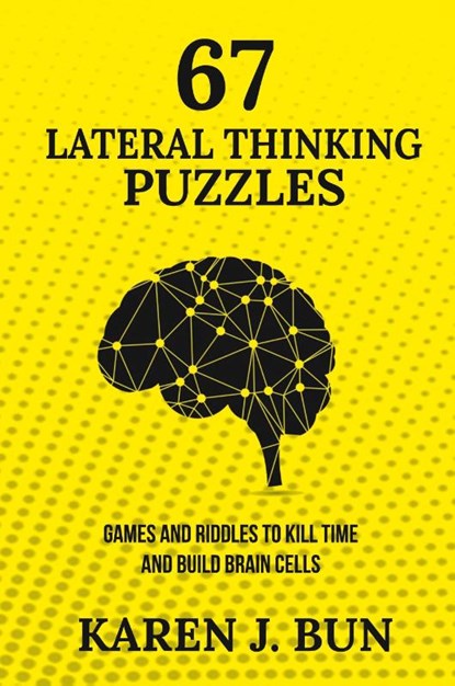67 Lateral Thinking Puzzles, Karen J Bun - Paperback - 9781702915687