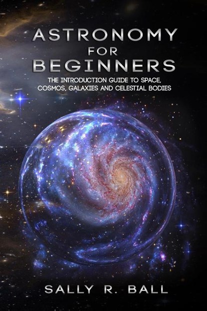 Astronomy For Beginners, Sally R Ball - Paperback - 9781702916042