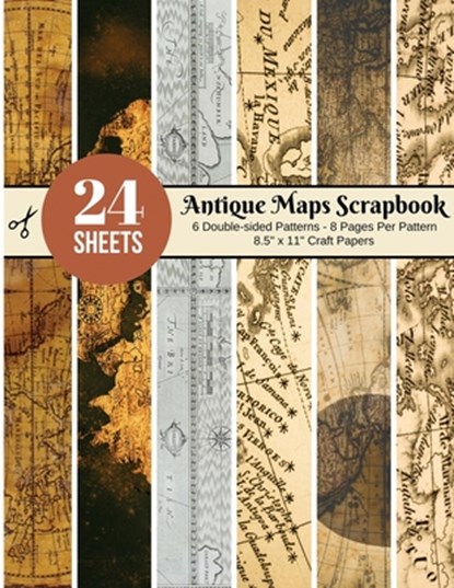 Vintage Maps Scrapbook Paper - 24 Double-sided Craft Patterns: Travel Map Sheets for Papercrafts, Album Scrapbook Cards, Decorative Craft Papers, Back, Scrapbooking Around - Paperback - 9781703372694