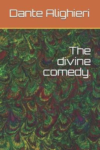 The divine comedy., ALIGHIERI,  Dante - Paperback - 9781703539578